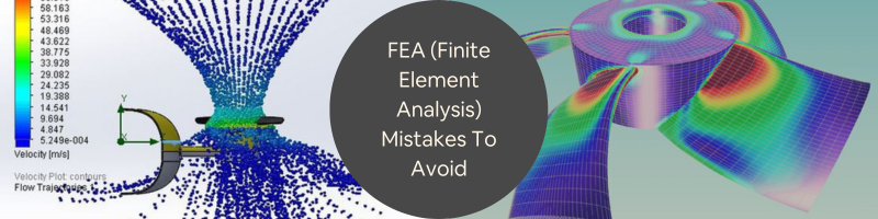 FEA (Finite Element Analysis) Mistakes to Avoid When Hiring FEA Engineering Services