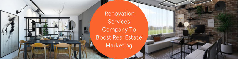 Hire a Virtual Renovation Services Company To Enhance & Revitalize Real Estate Marketing