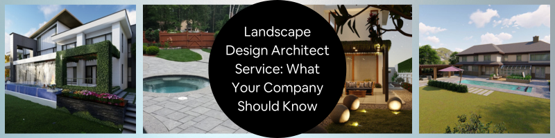 Hiring a Freelance Landscape Design Architect Service: What Your Company Should Know